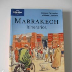 Libros: MARRAKECH. ITINERARIOS. JACQUES FERRANDEZ Y OLIVIER CIRENDINI. GEOPLANETA. LONELY PLANET