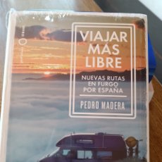 Libros: VIAJAR MÁS LIBRE - NUEVAS RUTAS EN FURGO POR ESPAÑA PEDRO MADERA 2023
