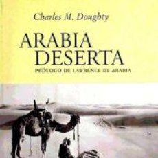 Libros: ARABIA DESERTA - DOUGHTY, CHARLES