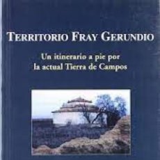 Libros: TERRITORIO DE FRAY GERUNDIO UN ITINERARIO POR LA ACTUAL TIERRA DE CAMPOS - CUERDA LUISA