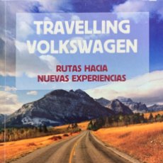 Libros: TRAVELLING VOLKWAGEN RUTAS HACIA NUEVAS EXPERIENCIAS