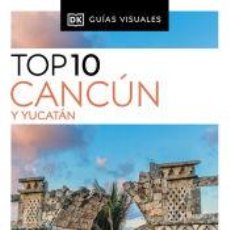 Libros: CANCÚN Y YUCATÁN (GUÍAS VISUALES TOP 10) - DK EYEWITNESS