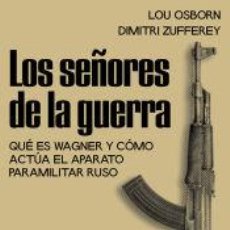 Libros: LOS SEÑORES DE LA GUERRA - ZUFFEREY, DIMITRI; OSBORN, LOU
