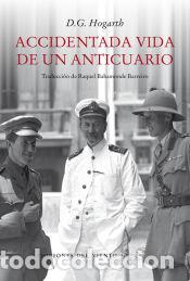 Libros: ACCIDENTADA VIDA DE UN ANTICUARIO - HOGARTH, D.G. - Foto 1