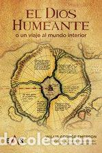 Libros: EL DIOS HUMEANTE: O UN VIAJE AL MUNDO INTERIOR - EMERSON, WILLIS GEORGE