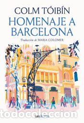 Libros: Homenaje a Barcelona - T&oacute;ib&iacute;n, Colm - Foto 1