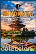 books: Descubrir Indonesia: Una Gu&iacute;a de Viaje Completa Para Explorar Lo Mejor de Indonesia 2024 - Brown,