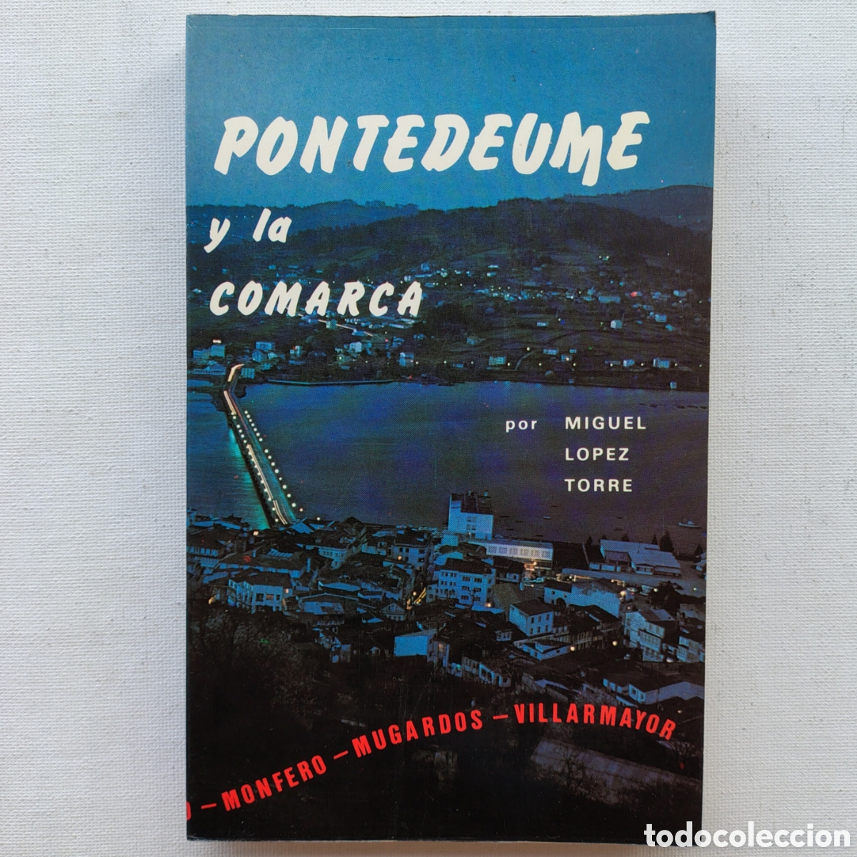 Libros: Pontedeume y la Comarca &ndash; Miguel L&oacute;pez Torres - Foto 1