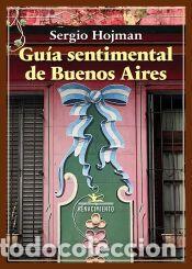Libros: Gu&iacute;a sentimental de Buenos Aires - Hojman, Sergio - Foto 1