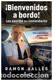 Libros: &iexcl;Bienvenidos a bordo! Les escribe su comandante - Vall&egrave;s, Ramon