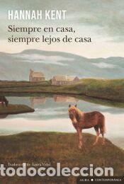 Libros: Siempre en casa, siempre lejos de casa - Kent, Hannah