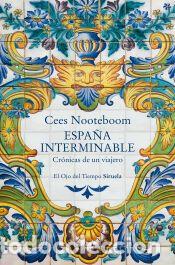 Libros: Espa&ntilde;a interminable - Nooteboom, Cees