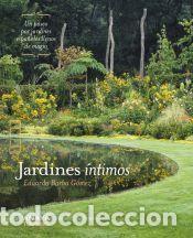 Libros: Jardines &iacute;ntimos: Un paseo por jardines espa&ntilde;oles llenos de magia - Barba G&oacute;mez, Eduardo