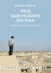 Libros: R&iacute;os que mueren sin mar - Ari&ntilde;o Gil, Enrique