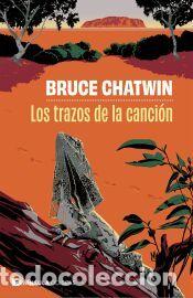 Libros: Los trazos de la canci&oacute;n - Chatwin, Bruce