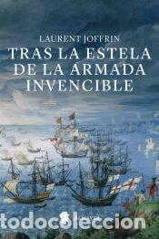 Libros: Tras la estela de la Armada Invencible - Joffrin, Laurent