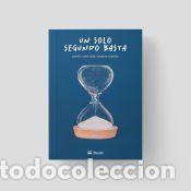 Libros: Un solo segundo basta - Ramos Torres, Marco Antonio