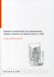 Libros: Viaxes e construci&oacute;n do pensamento: Viaxes e viaxeiros na Galiza anterior a 1936 - Somoza Medina y