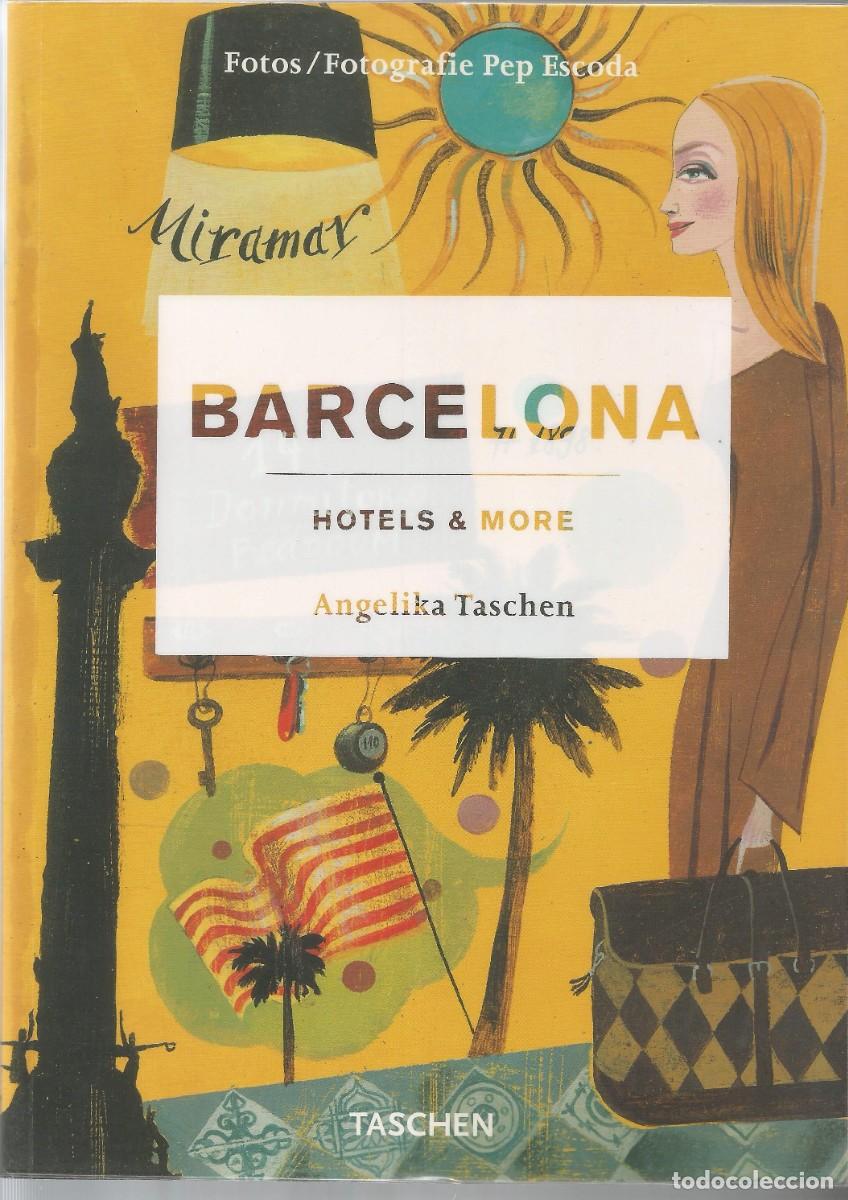 Libros: Angelika Taschen &ndash; Barcelona. Hotels & more - Fotos: Pep Escoda &ndash; Taschen, 2008 - 224 p&aacute;ginas -Nuevo