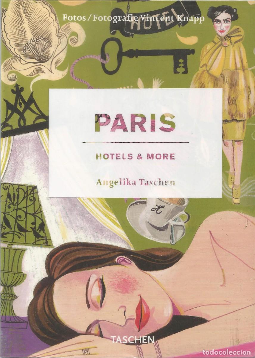 Libros: Angelika Taschen &ndash; Paris. Hotels & more - Fotos: Vincent Knapp &ndash; Taschen, 2008 - 224 p&aacute;ginas - Nuevo