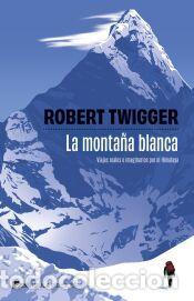 Libros: La monta&ntilde;a blanca - Twigger, Robert
