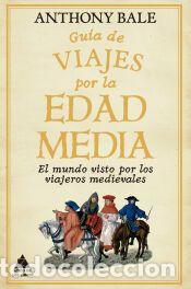 Libros: Gu&iacute;a de viajes por la Edad Media - Bale, Anthony