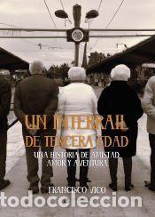 Libros: Un Interrail de Tercera Edad - Francisco Vico - Foto 1