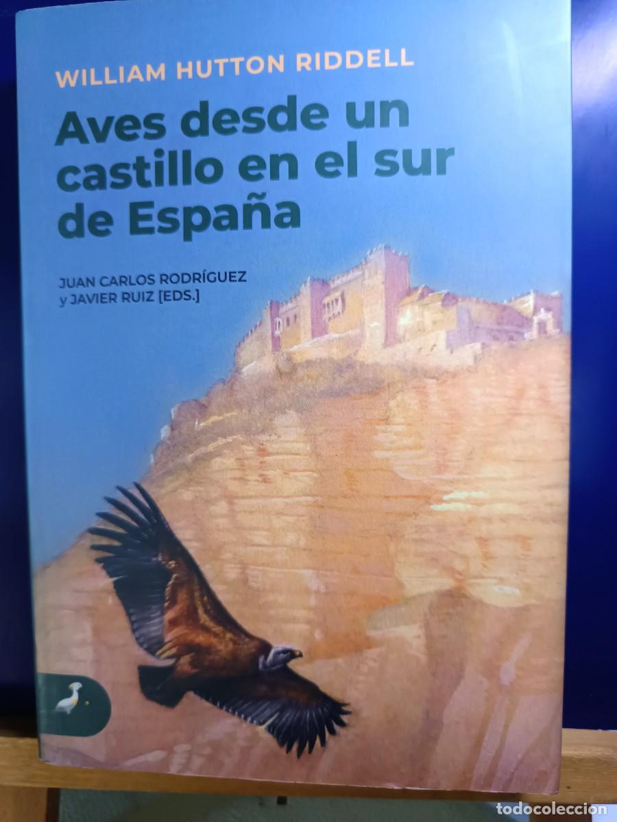 Libros: AVES DESDE UN CASTILLO EN EL SUR DE ESPA&Ntilde;A. HUTTON RIDDELL, WILLIAM.