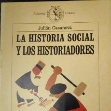 Libros: LLA HISTORIA SOCIAL Y LOS HISTORIADORES JULIAN CASANOVA. Lote 141107470