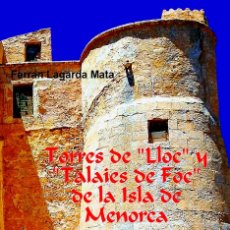 Libros: (2 TOMOS) TORRES DE LLOC Y TALAIES DE FOC DE LA ISLA DE MENORCA. (ENCICLOPÈDIA). Lote 201769406