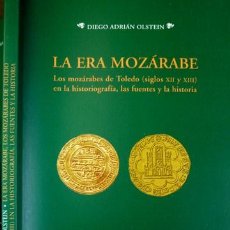 Libros: OLSTEIN. LA ERA MOZÁRABE. LOS MOZÁRABES DE TOLEDO [SIGLOS XII Y XIII] EN LA HISTORIOGRAFÍA... 2006.