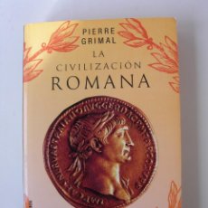 Libri: LA CIVILIZACION ROMANA / PIERRE GRIMAL. Lote 223217463