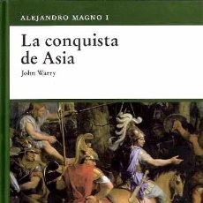 Libros: ALEJANDRO MAGNO I: LA CONQUISTA DE ASIA. JOHN WARRY. OSPREY PUBLISHING. Lote 237624520