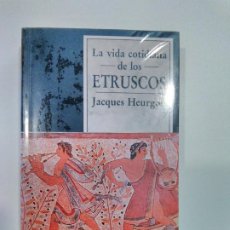 Libros: LA VIDA COTIDIANA DE LOS ETRUSCOS. JACQUES HEURGON. TEMAS DE HOY. (1° EDICIÓN). (FOTOS ADICIONALES). Lote 248157235
