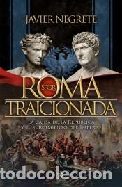 Libros: Roma traicionada - Negrete, Javier - Foto 1