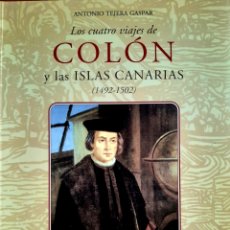 Libros: LOS CUATRO VIAJES DE COLÓN Y LAS ISLAS CANARIAS (1492 - 1502). Lote 312555088