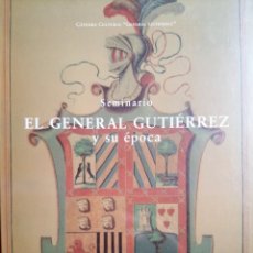 Libros: EL GENERAL GUTIÉRREZ Y SU ÉPOCA. Lote 318092698