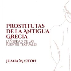 Libros: PROSTITUTAS DE LA ANTIGUA GRECIA (JUANA M. OTÓN) RHEMATA ED. 2021. Lote 321979018