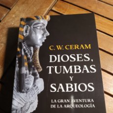 Livres: C W CERAM DIOSES TUMBAS Y SABIOS LA GRAN AVENTURA DE LA ARQUEOLOGIA. Lote 337358643
