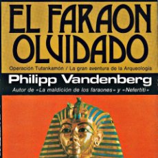 Libros: EL FARAÓN OLVIDADO (TUTANKAMÓN) - VANDENBERG. Lote 342844123