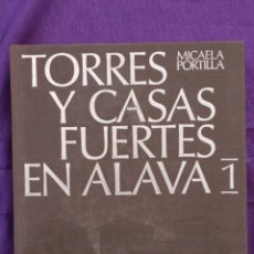Libros: TORRES Y CASAS FUERTES DE ÁLAVA. MICAELA PORTILLA. COMPLETA EN DOS VOLÚMENES. AÑO 1978.