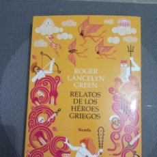 Libros: RELATOS DE LOS HÉROES GRIEGOS. ROGER LANCELYN GREEN. SIRUELA 2022.. Lote 354909773