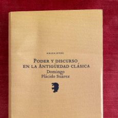 Libros: DOMINGO PLÁCIDO SUÁREZ. PODER Y DISCURSO EN LA ANTIGÜEDAD CLÁSICA. ABADA EDITORES, 2008. Lote 360485405