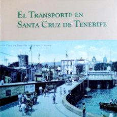 Libros: EL TRANSPORTE EN SANTA CRUZ DE TENERIFE. Lote 372598894