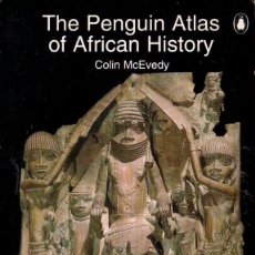 Libros: THE PENGUIN ATLAS OF AFRICAN HISTORY. COLIN MCEVEDY. (GIFT BOOK. READ BELOW) ENGLISH. Lote 379887794