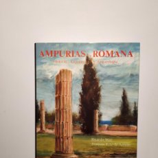 Libros: AMPURIAS ROMANA. HISTORIA, ARQUITECTURA Y ARQUEOLOGÍA. ED.AUSA. RICARDO MAR Y JOAQUÍN RUIZ DE ARBULO