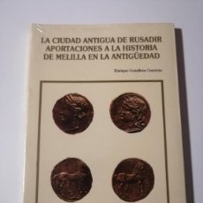Libros: LIBRO LA CIUDAD ANTIGUA DE RUSADIR APORTACIONES A LA HISTORIA DE MELILLA EN LA ANTIGUEDAD. Lote 400673379