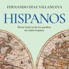 Libros: HISPANOS - DÍAZ VILLANUEVA, FERNANDO. Lote 401266054