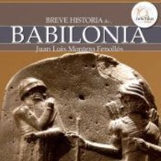 Libros: BREVE HISTORIA DE BABILONIA - JUAN LUIS MONTERO FENOLLÓS. Lote 402303674