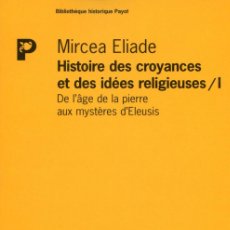 Libros: HISTOIRE DES CROYANCES ET DES IDÉES RELIGIEUSES: TOME 1, DE L'ÂGE DE LA PIERRE AUX MYSTÈRES D'ELEUSI